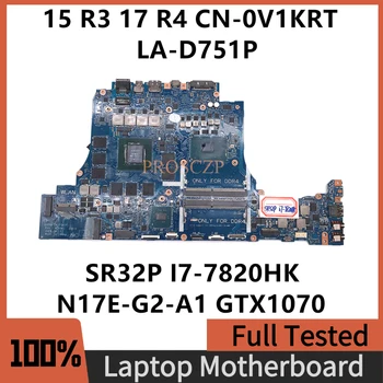 CN-0V1KRT 0V1KRT V1KRT Для DELL 15R3 17R4 Материнская плата ноутбука SR32P I7-7820HK LA-D751P с N17E-G2-A1 GTX1070 100% Работает хорошо
