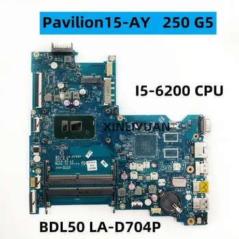 Для HP Pavilion 15-AY 250 G5 Материнская плата ноутбука BDL50, LA-D704P, I5-6200U процессор 858581 -601, 858581-501, 858581-001 DDR4 100%TE